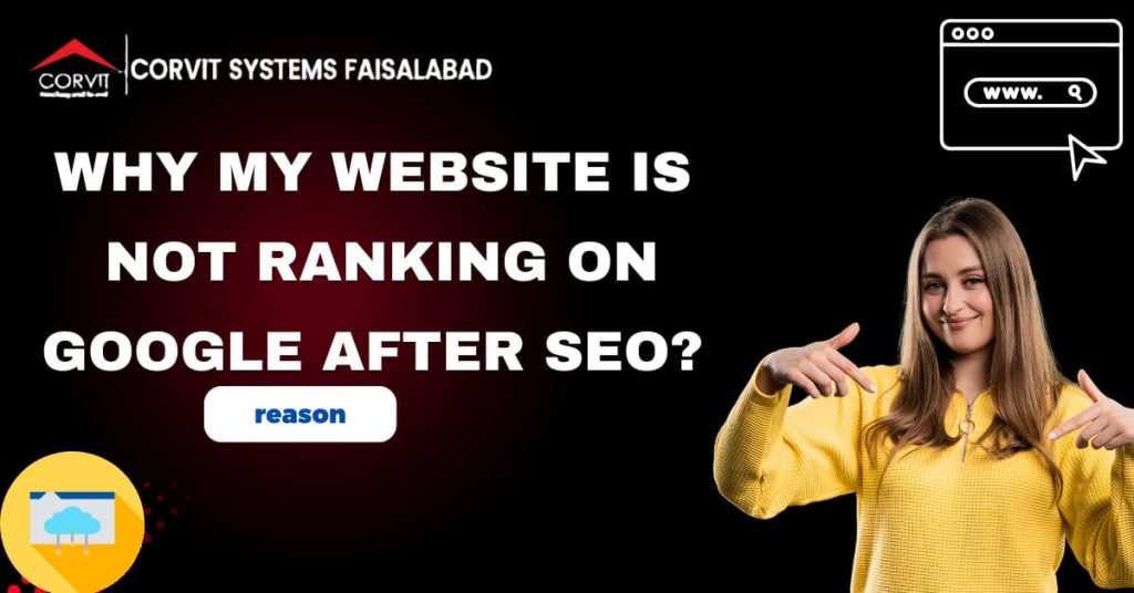 Why My Website Is Not Ranking on Google After SEO